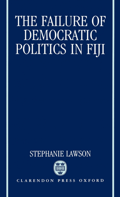 The Failure of Democratic Politics in Fiji