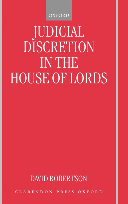 Judicial Discretion in the House of Lords