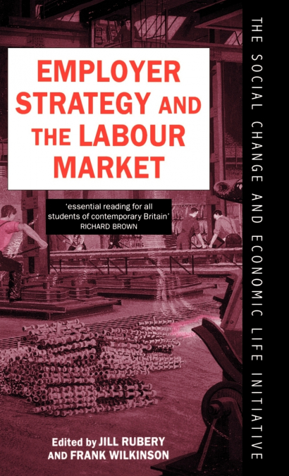 Employer Strategy and the Labour Market
