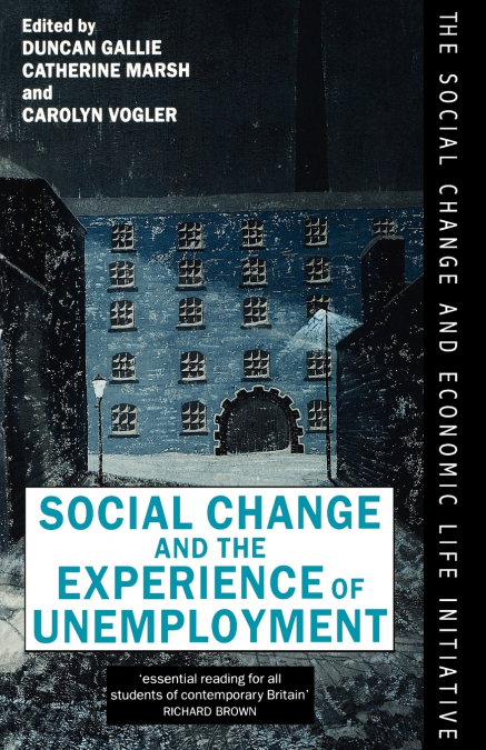 Social Change and the Experience of Unemployment