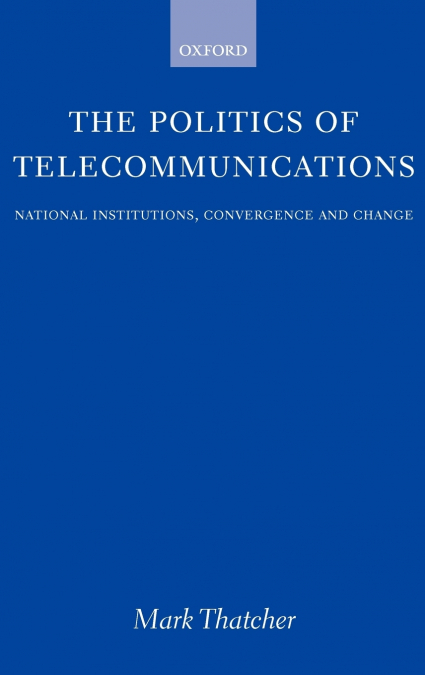 The Politics of Telecommunications