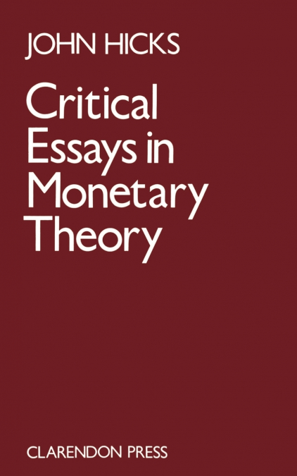 Critical Essays in Monetary Theory