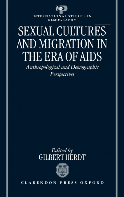 Sexual Cultures and Migration in the Era of AIDS