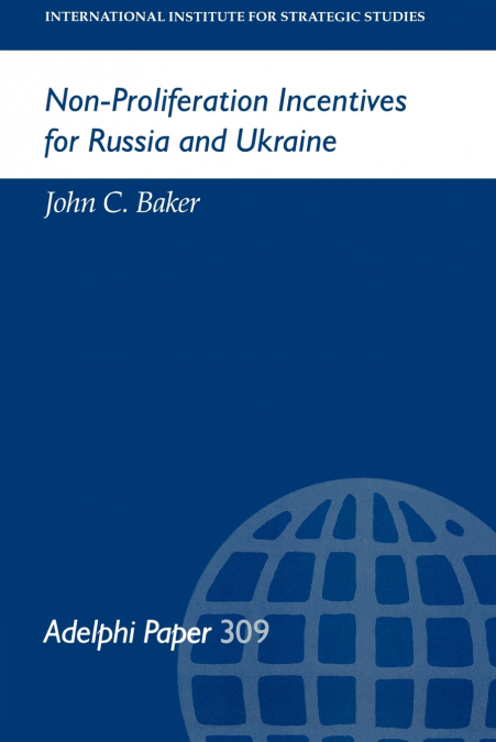 Non-Proliferation Incentives for Russia and Ukraine