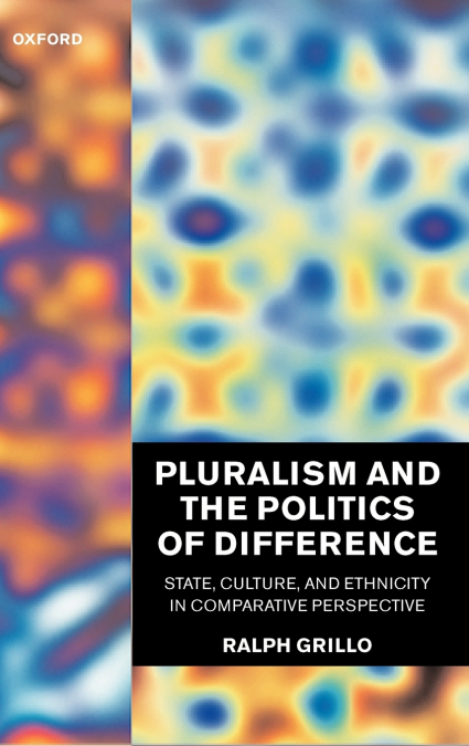 Pluralism and the Politics of Difference (State, Culture, and Ethnicity in Comparative Perspective)