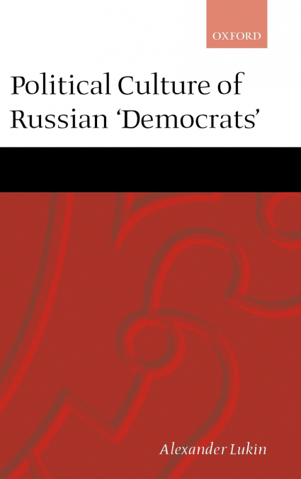 The Political Culture of the Russian Democrats