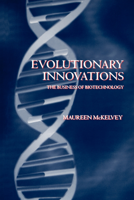 Evolutionary Innovations ’ the Business of Biotechnoloy ’