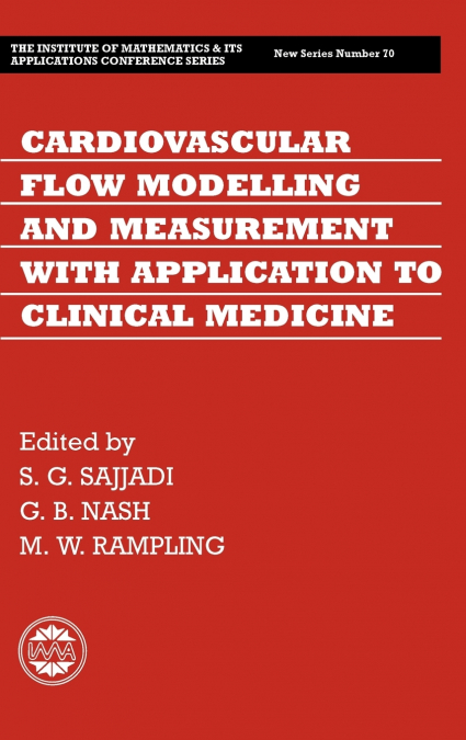 Cardiovascular Flow Modelling and Measurement with Application to Clinical Medicine
