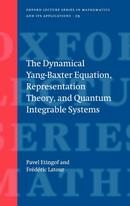 The Dynamical Yang-Baxter Equation, Representation Theory, and Quantum Integrable Systems