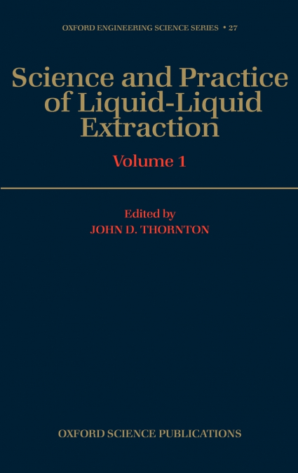 Science and Practice of Liquid-Liquid Extraction Volume 1