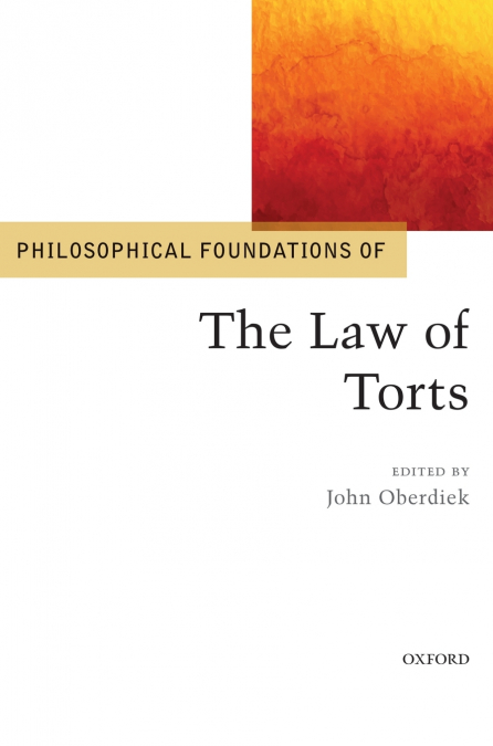 PHILOSOPHICAL FOUNDATIONS LAW TORTS PF C