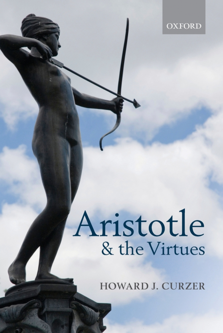 ARISTOTLE & THE VIRTUES P
