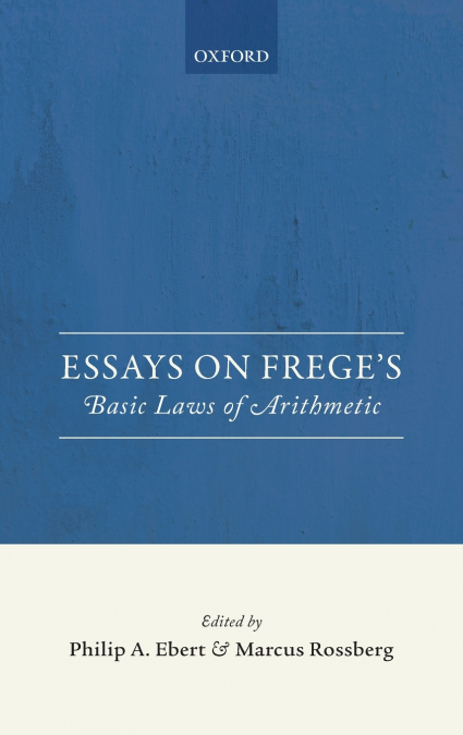 Essays on Frege’s Foundations of Arithmetic