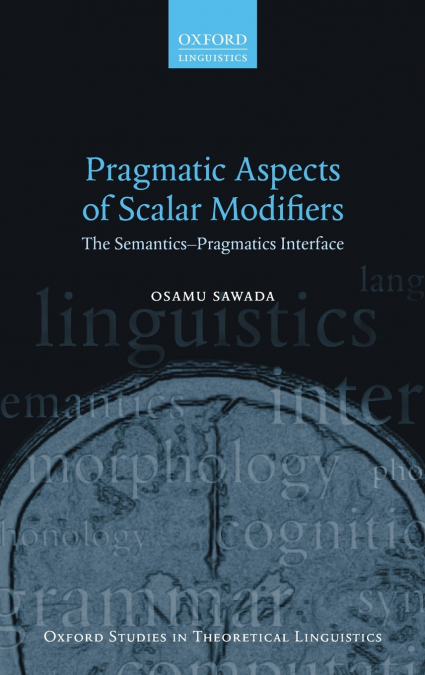 Pragmatic Aspects of Scalar Modifiers