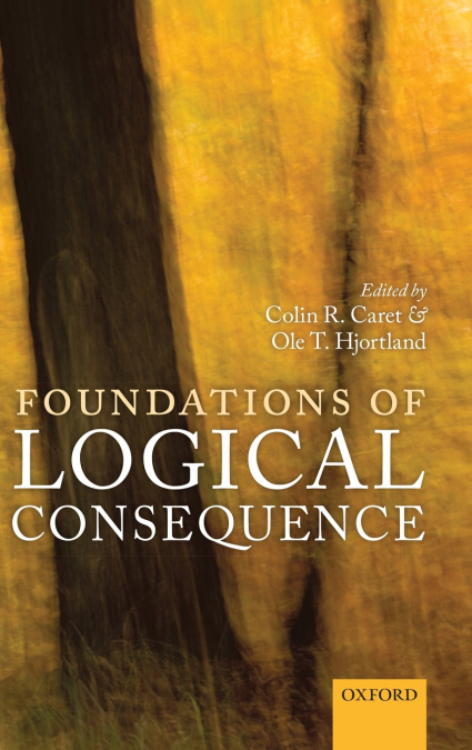FOUNDATIONS OF LOGICAL CONSEQUENC MAOS C