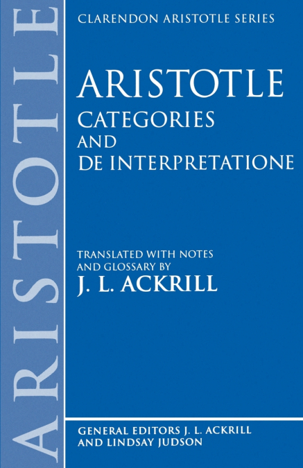 Aristotle Categories and de Interpretatione