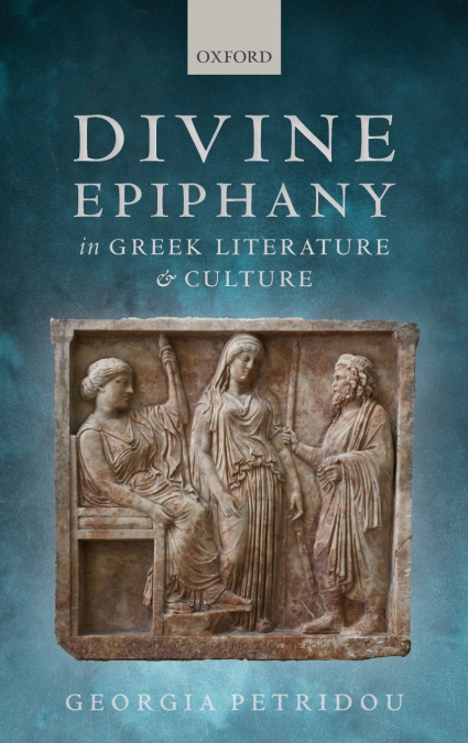 Divine Epiphany in Greek Literature and Culture