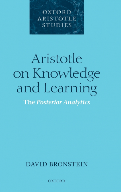 ARISTOTLE ON KNOWLEDGE & LEARNING OASS C