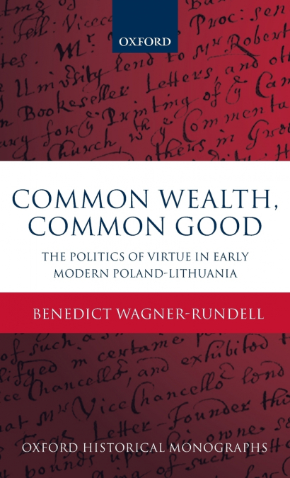 Politics of Virtue in Early Modern Poland-Lithuania