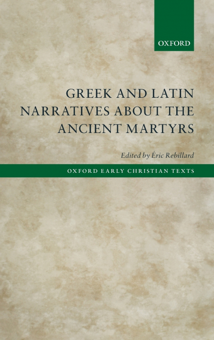 GREEK & LAT NARRAT ANCIENT MARTYR OECT C