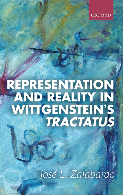 Representation and Reality in Wittgenstein’s Tractatus