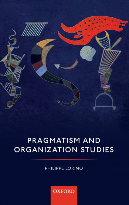 Pragmatism and Organization Studies