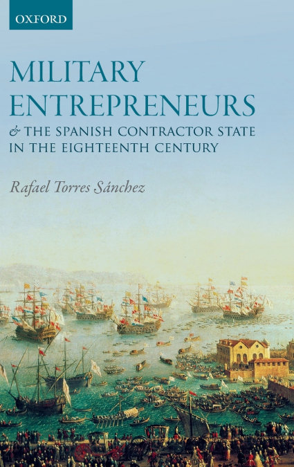 MILIT ENTREP & SPAN CONTR STATE 18TH C