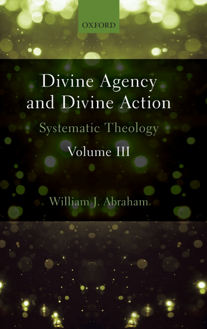 Divine Agency and Divine Action, Volume III