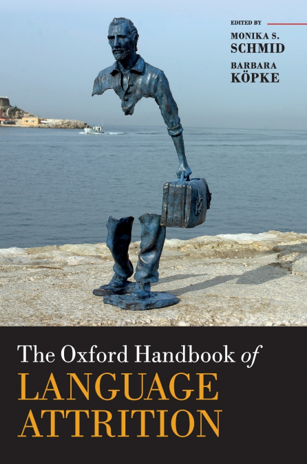 Oxford Handbook of Language Attrition