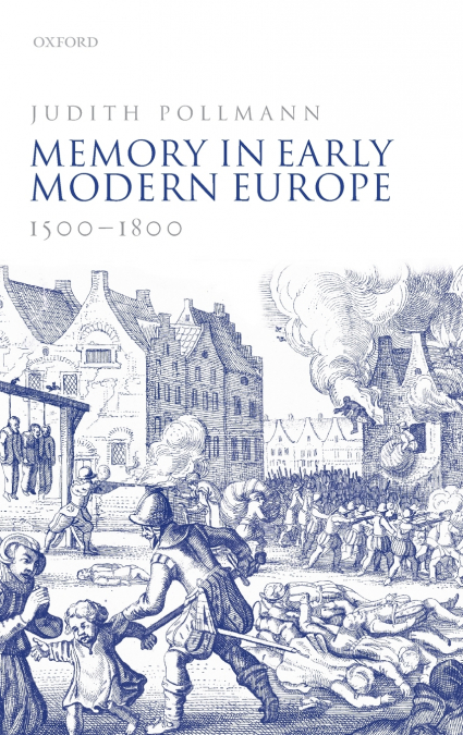 MEMORY EARLY MODERN EUROPE, 1500-1800 C