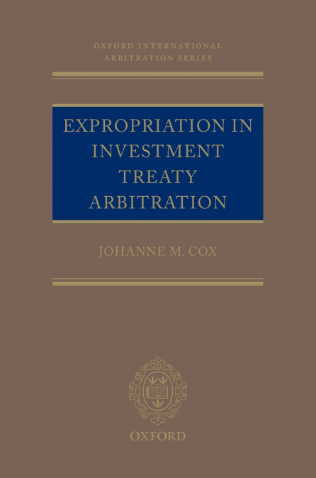 Expropriation in Investment Treaty Arbitration