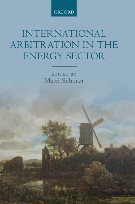 International Arbitration in the Energy Sector