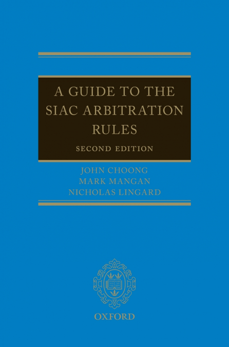 GUIDE TO SIAC ARBITRATION 2E C