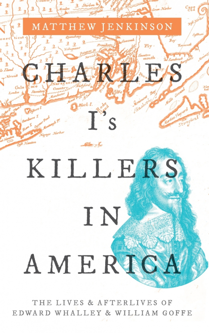 CHARLES I’S KILLERS IN AMERICA C