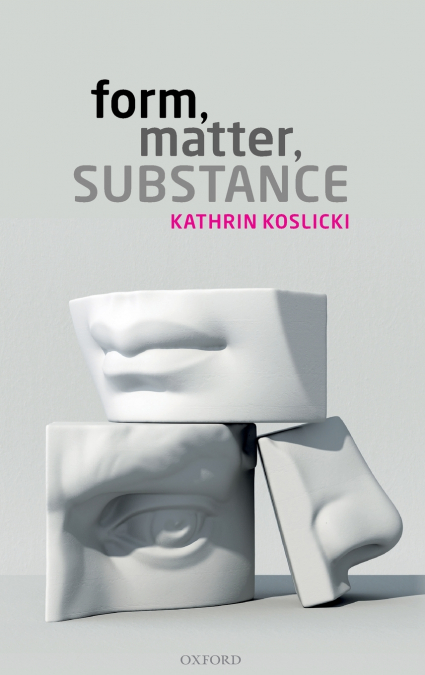 FORM, MATTER, SUBSTANCE C