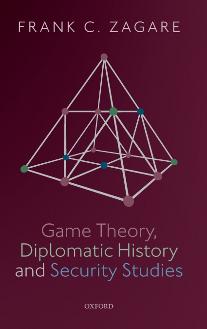 Game Theory, Diplomatic History and Security Studies
