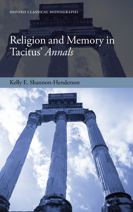 Religion and Memory in Tacitus’ Annals