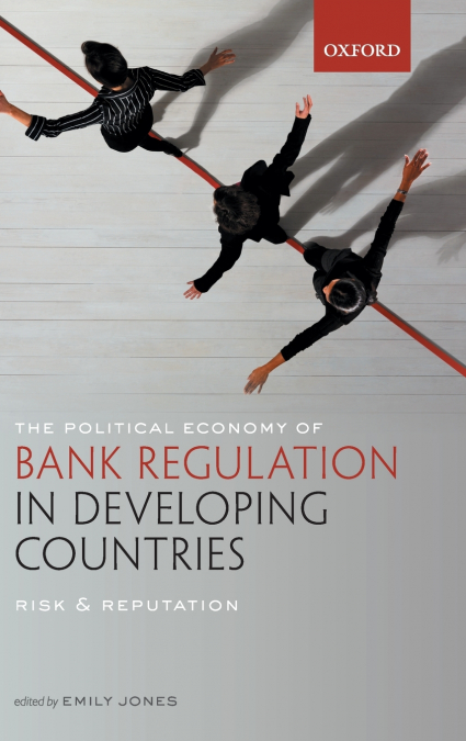 Political Economy of Bank Regulation in Developing Countries