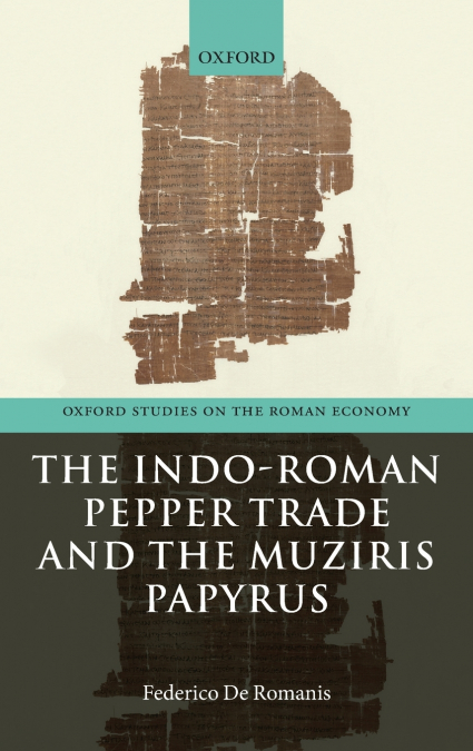 Indo-Roman Pepper Trade and the Muziris Papyrus