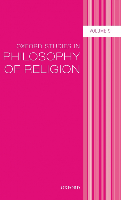 Oxford Studies in Philosophy of Religion Volume 9