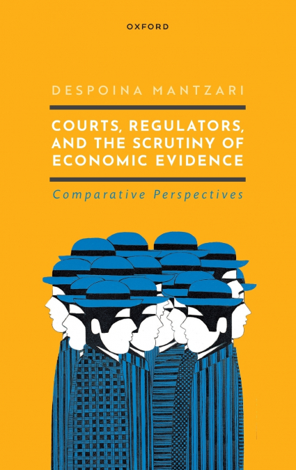 Courts, Regulators, and the Scrutiny of Economic Evidence