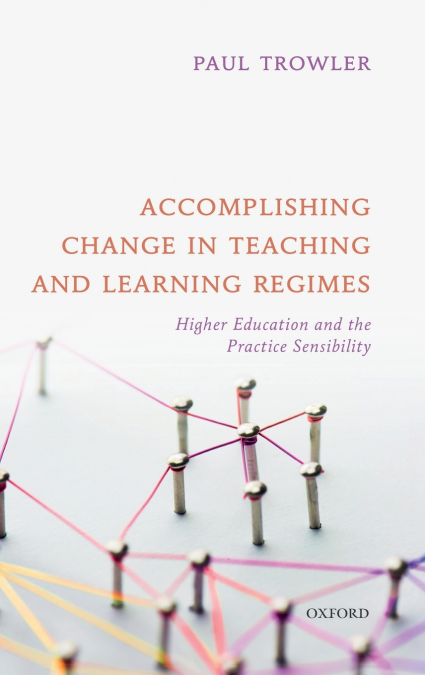 Accomplishing Change in Teaching and Learning Regimes