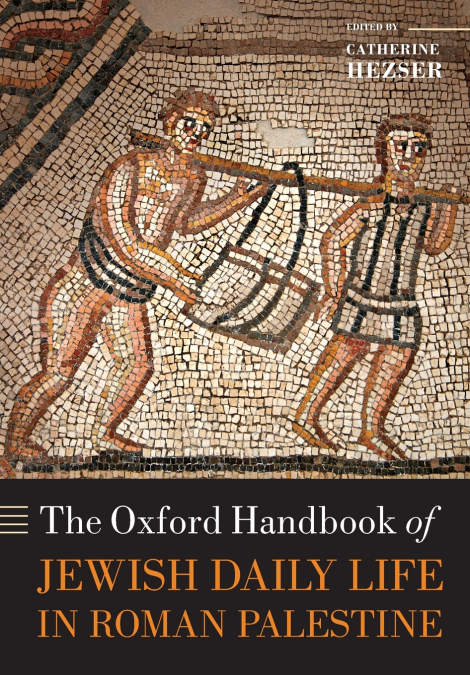 The Oxford Handbook of Jewish Daily Life in Roman Palestine
