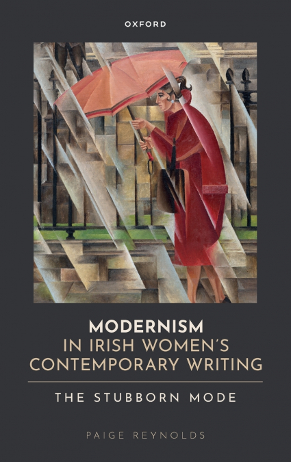 Modernism in Irish Women’s Contemporary Writing