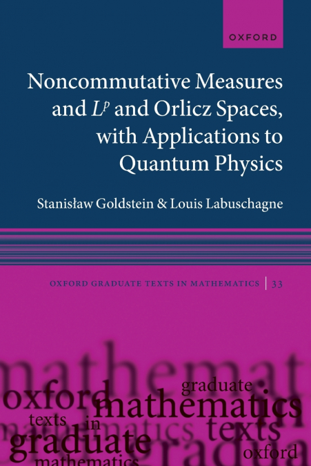 Noncommutative Measures and LP and Orlicz Spaces, with Applications to Quantum Physics