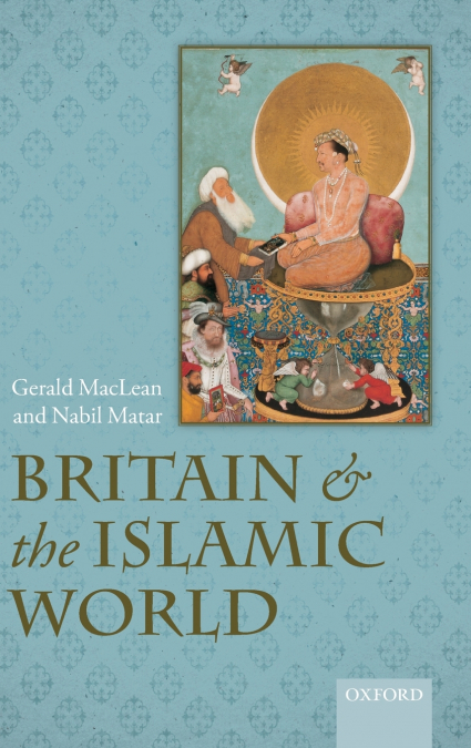 Britain and the Islamic World, 1558-1713