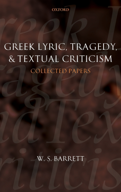 Greek Lyric, Tragedy, and Textual Criticism