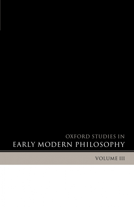 Oxford Studies in Early Modern Philosophy