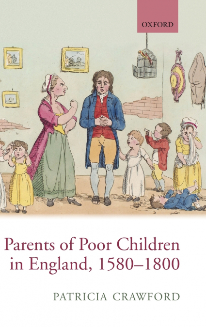Parents of Poor Children in England, 1580-1800