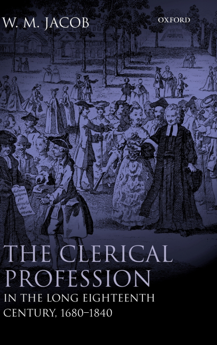 The Clerical Profession in the Long Eighteenth Century, 1680-1840